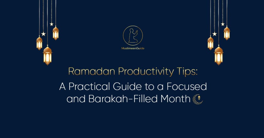 Ramadan Productivity Tips
